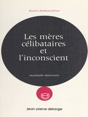 cover image of Les mères célibataires et l'inconscient